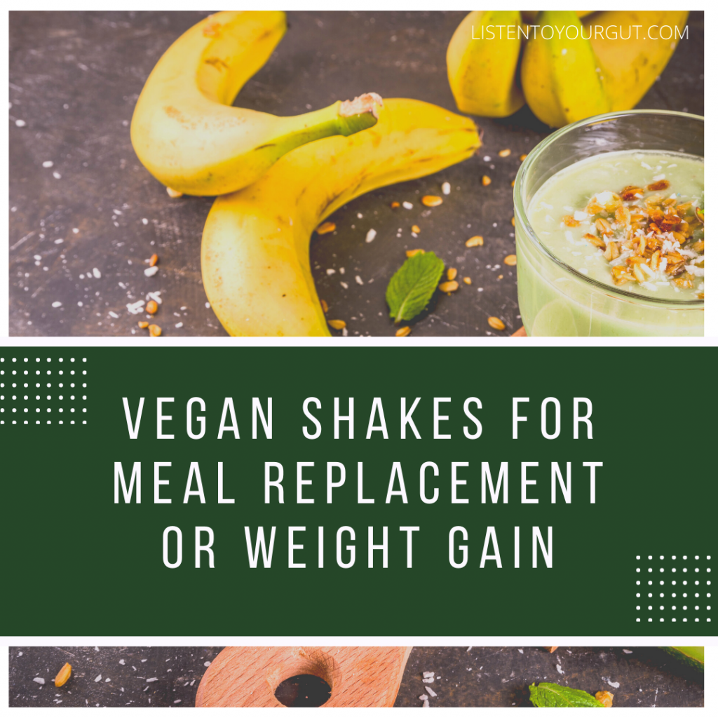 Vegan (non-dairy) shakes as a meal replacement or weight gain Vegan (non-dairy) shakes as a meal replacement or weight gain