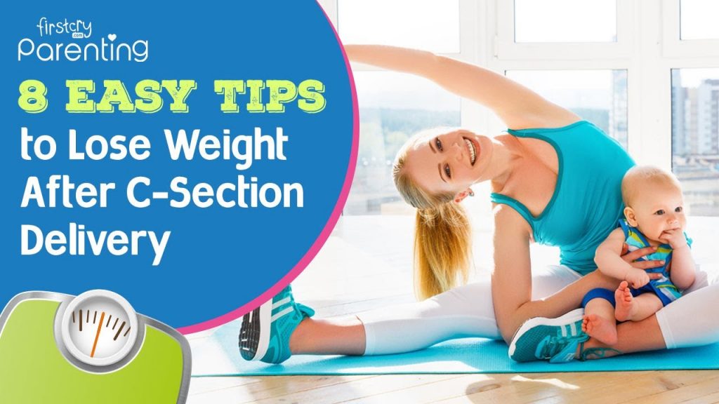 How to Lose Weight After a C-Section (8 Effective Tips)