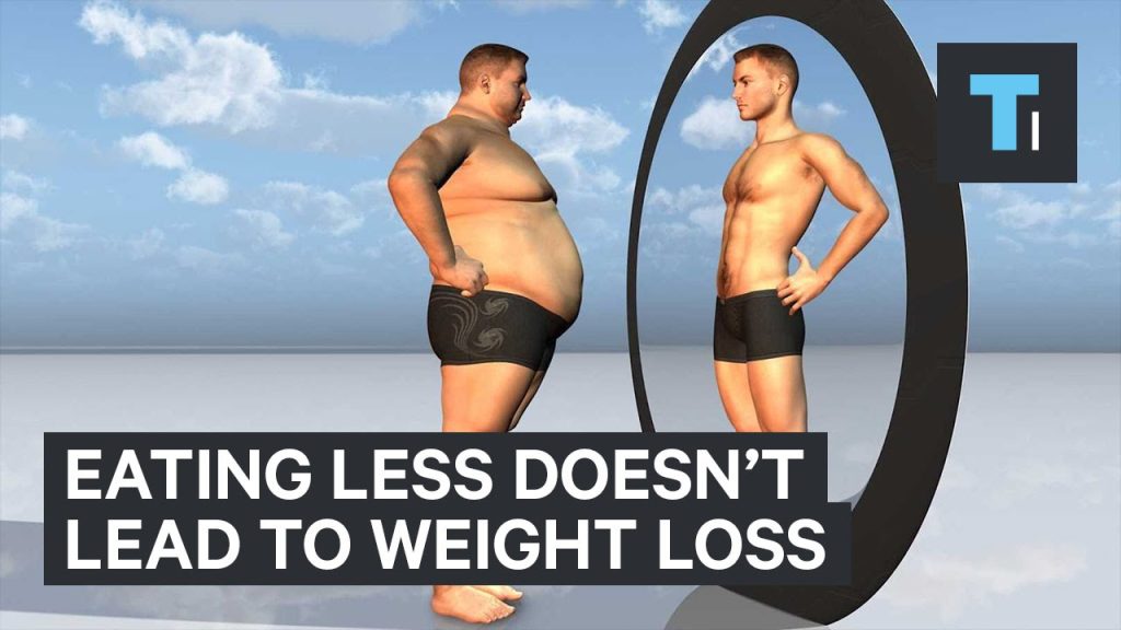 Eating less doesn’t lead to weight loss