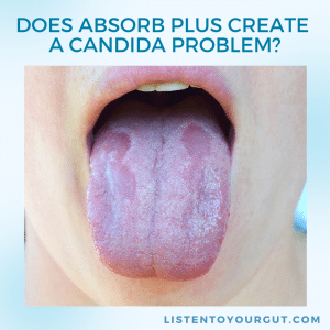 Does Absorb Plus cause a Candida problem? Does Absorb Plus cause a Candida problem?