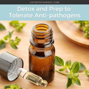 Detox and Prep to Tolerate Anti-pathogens Detox and Prep to Tolerate Anti-pathogens