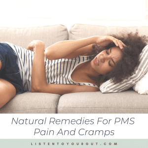 Natural remedies for PMS pain and cramps Natural remedies for PMS pain and cramps