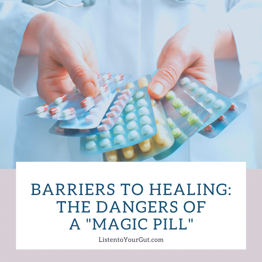 Obstacles to Healing: The Dangers of a “Magic Pill”