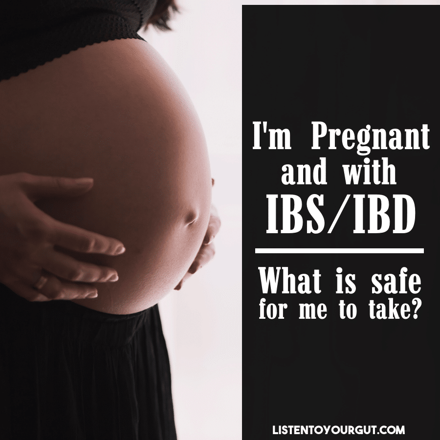I’m pregnant and have Irritable Bowel Syndrome/IBD… What is safe for me to take? I’m pregnant and have Irritable Bowel Syndrome/IBD… What is safe for me to take?